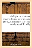  Catalogue de tableaux anciens des écoles primitives et du XVIIIe siècle, tableaux modernes