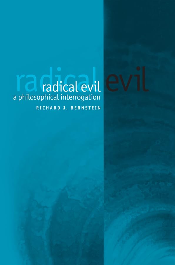 Radical Evil: A Philosophical Interrogation