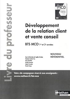 Développement de la relation client et vente conseil BTS MCO 1re et 2e années: Livre du professeur