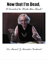 Now That I'm Dead: I Decided to Write This Book 1439242844 Book Cover