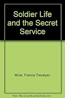 Soldier Life and the Secret Service B004XIL61W Book Cover