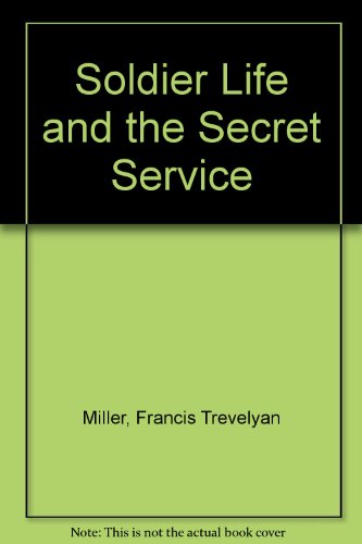Soldier Life and the Secret Service B004XIL61W Book Cover