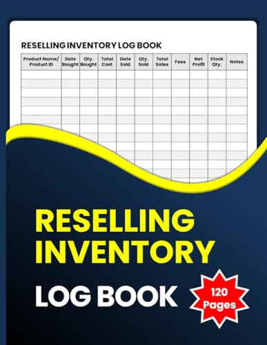 Reselling Inventory Log Book: Simple Inventory & Profit Tracking for Online Resellers | Record Purchases, Sales, Expenses, COGS & Net Profit | Small Business Inventory Ledger for Product Flipping