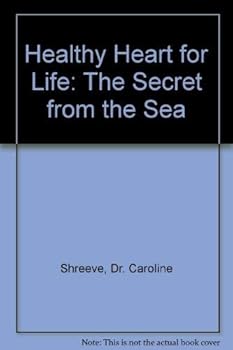Paperback A Healthy Heart for Life: The Secret from the Sea Book