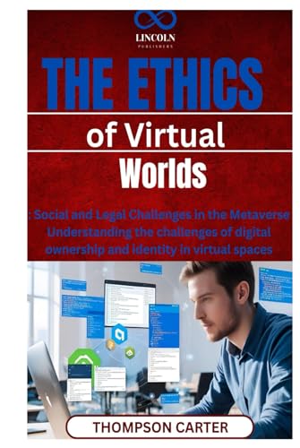 The Ethics of Virtual Worlds: Social and Legal Challenges in
