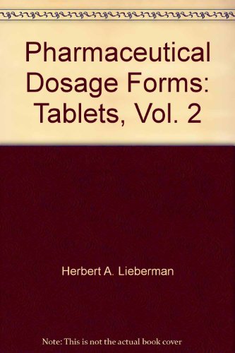 Pharmaceutical Dosage Forms: Tablets, Vol. 2