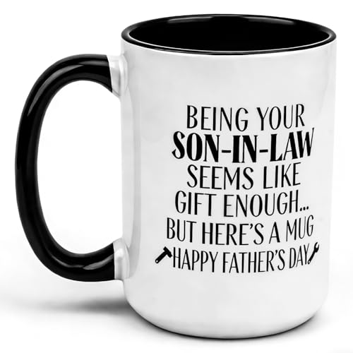 YKSINX Being Your Son In Law Seems Like Gift Enough, Funny Coffee Mugs Gifts For Father In Law From Son-In-Law, Unique Gifts For Father's Day,15 Oz Ceramic Funny Coffee Cup,Funny Fathers Day Mug