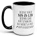 Fathers Day Coffee Mug,Father In Law Fathers Day Gift,Unique Birthday Holiday Wedding Gifts for Father In Law Stepfather From Son-In-Law,15 Oz Being Your Son In Law Seems Like Gift Enough Ceramic Mug