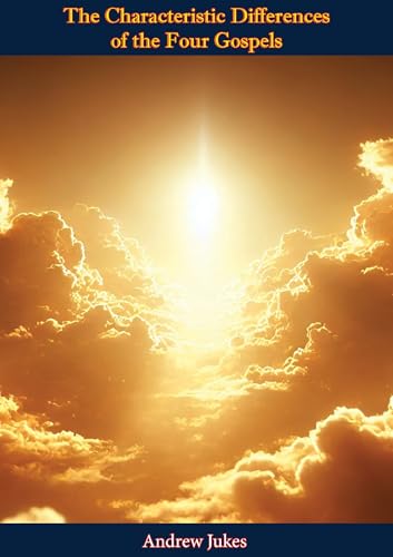 The Characteristic Differences of the Four Gospels (English Edition)