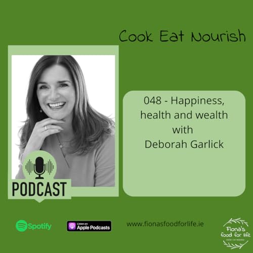048 - Happiness, health and wealth with Deborah Garlick