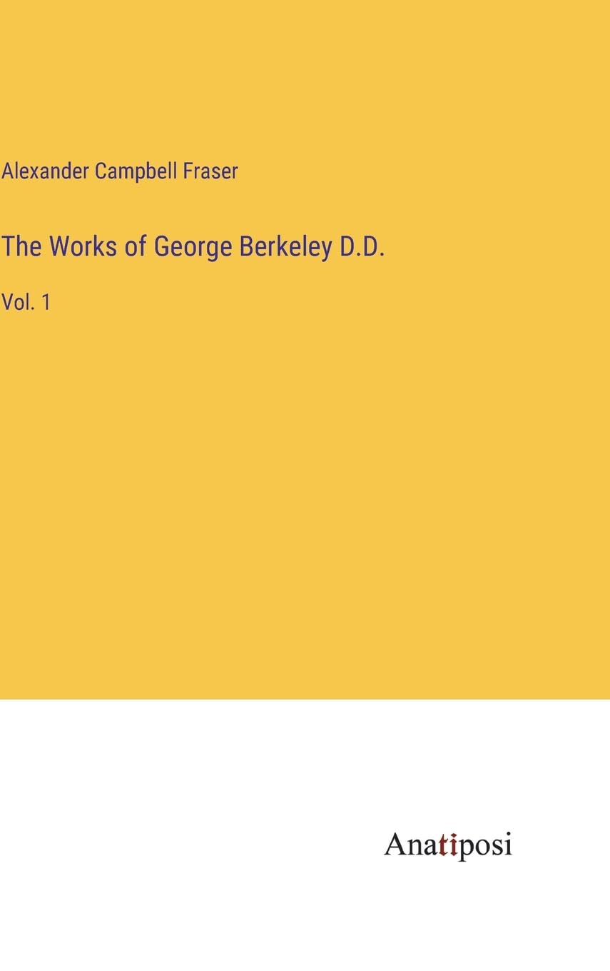 The Works of George Berkeley D.D.: Vol. 1