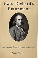 Poor Richard's Retirement: Retirement for Everyday Americans 154553909X Book Cover