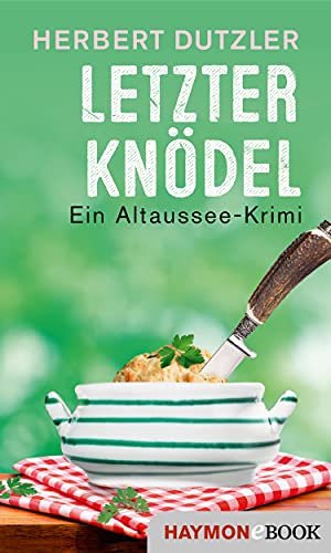 Letzter Knödel: Ein...