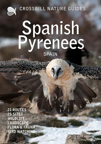 Crossbill Nature Guide Spanish Pyrenees: wildlife | routes | ecology | birds (Crossbill guides, 46)