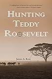 Hunting Teddy Roosevelt
