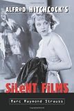 Alfred Hitchcock's Silent Films