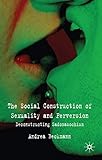 The Social Construction of Sexuality and Perversion: Deconstructing Sadomasochism