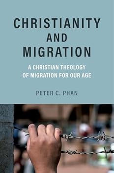 Hardcover Christianity and Migration: A Christian Theology of Migration for Our Age Book