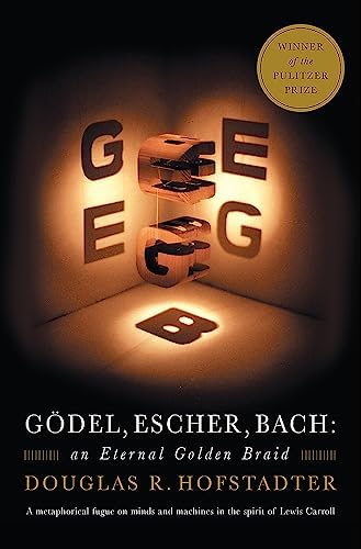 Gödel, Escher, Bach: An Eternal Golden Braid by Douglas R Hofstadter