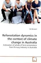 Reforestation dynamics in the context of climate change in Australia: Estimation of whole of farm emississions from Primary Industry in Australia