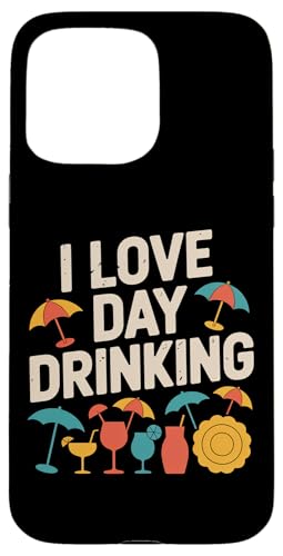 I Love Day Drinking Fun Summer Xe[gg X}zP[X iPhone 15 Pro Max p
