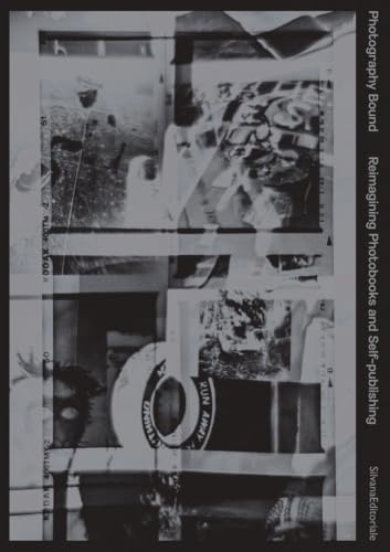 Photography Bound: Reimagining Photobooks and Self-publishing