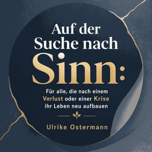 Couverture de Auf der Suche nach Sinn: F&uuml;r alle, die nach einem Verlust oder einer Krise ihr Leben neu aufbauen