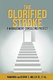 The Glorified Stroke!: A Management Consulting Project!