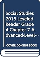 SOCIAL STUDIES 2013 LEVELED READER GRADE 4 CHAPTER 7 ADVANCED-LEVEL: WILLA CATHER: WRITING ABOUT THE AMERICAN FRONTIER 0328676462 Book Cover