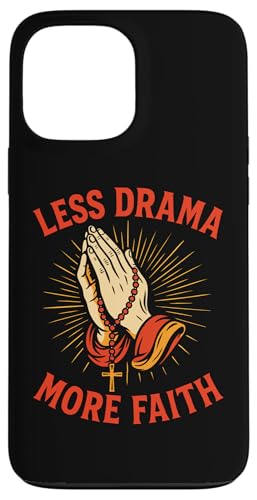 Less Drama More Faith �L���X�g���̋F��̎� ���p�� ���U���I �X�}�z�P�[�X iPhone 13 Pro Max �p