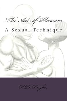 The Art of Pleasure: A Sexual Technique