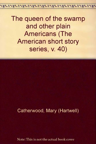 The Queen of the Swamp and Other Plain Americans 0512000913 Book Cover