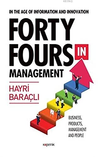 Forty Fours in Management: In the Age of Information and Innovation