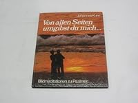 Von allen Seiten umgibst du mich. Bildmeditationen zu Psalmen. Mit einem Vorwort des Verfassers. B00205QLLK Book Cover