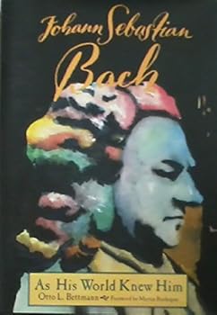Hardcover Johann Sebastian Bach As His World Knew Him Book