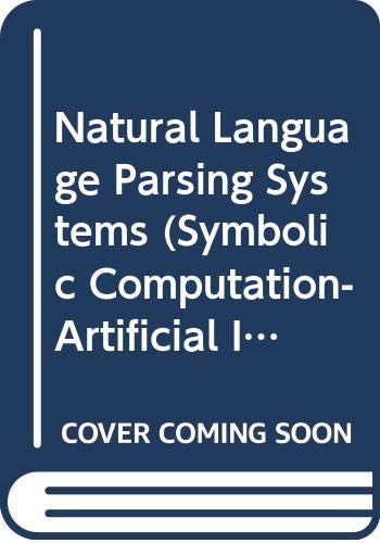 Natural Language Parsing Systems (Symbolic Computation-Artificial Intelligence Series)