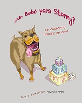 Paperback Un Bebe para Stormy?: Un cachorro humano en casa [Spanish] Book