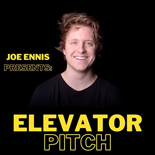 Elevator Pitch: Hosted By Joe Ennis cover art