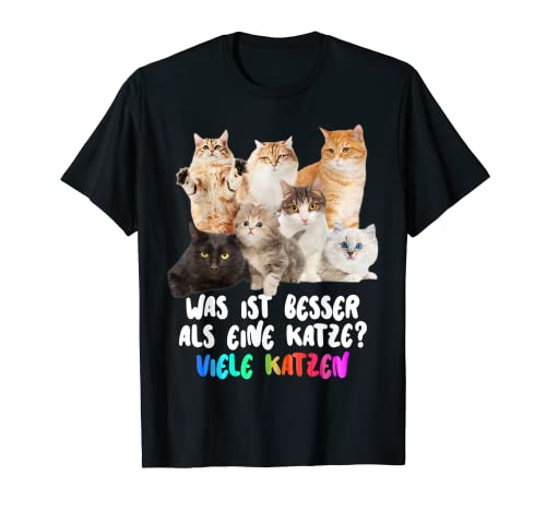 Qu'est-ce qui est mieux qu'un chat ? Beaucoup de chats adorables animaux de compagnie T-Shirt