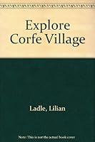 Explore Corfe Village 0951136518 Book Cover
