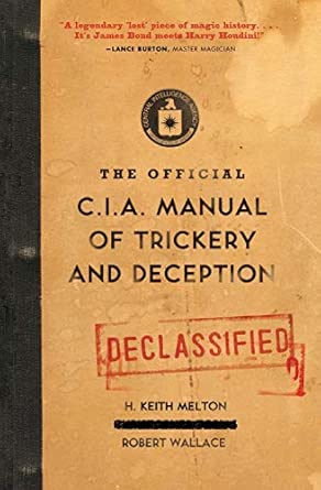The Official CIA Manual of Trickery and Deception: Declassified 1950s CIA Field Manual