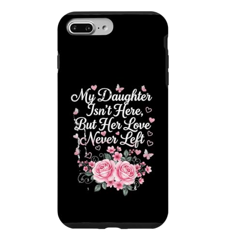 Daughter Isn't Here But Her Love Never Left �������A���E�F�A �X�}�z�P�[�X iPhone 7 Plus/8 Plus �p