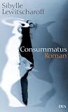 Consummatus - Sibylle Lewitscharoff