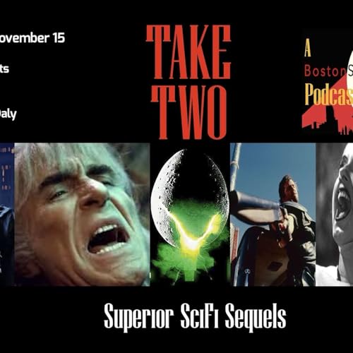 TAKE TWO: Superior SciFi Sequels A Boston Sci-Fi Podcast