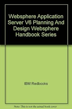 Paperback Websphere Application Server V6 Planning And Design Websphere Handbook Series Book