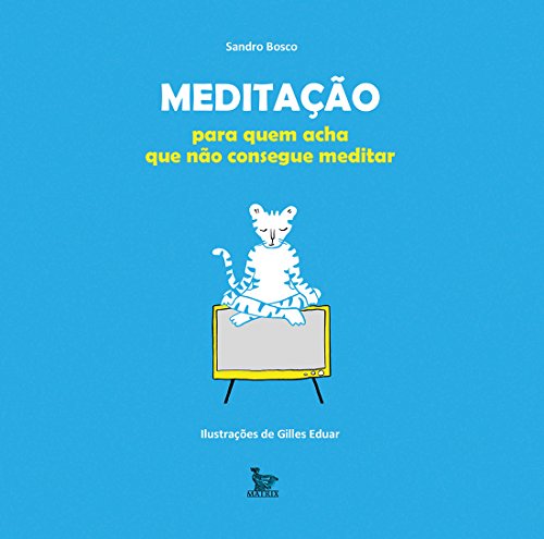 Meditação para quem acha que não consegue: