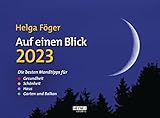 Auf einen Blick 2023: Die besten Mondtipps für Gesundheit, Schönheit, Haus, Garten und Balkon - Wandkalender 29,5 x 22,0 cm – Der Mondkalender zum unschlagbaren Preis – alle Termine auf einen Blick - Helga Föger 