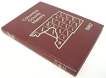 Hardcover COLUMBIA COUNTY HISTORY BOOK 1982 Book