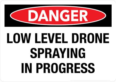Danger: Low Level Drone Spraying In Progress Landscape Metal Sign