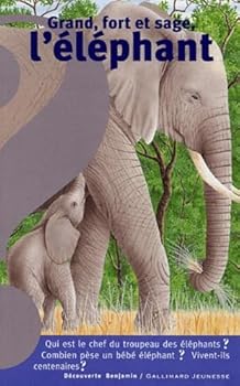 Paperback Grand, fort et sage, l'éléphant (DECOUVERTE BENJAMIN (3)) [French] Book
